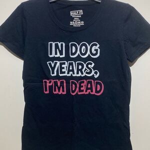 Half It Exclusive Women's Black In Dog Years I'm Dead Graphic T-Shirt Small